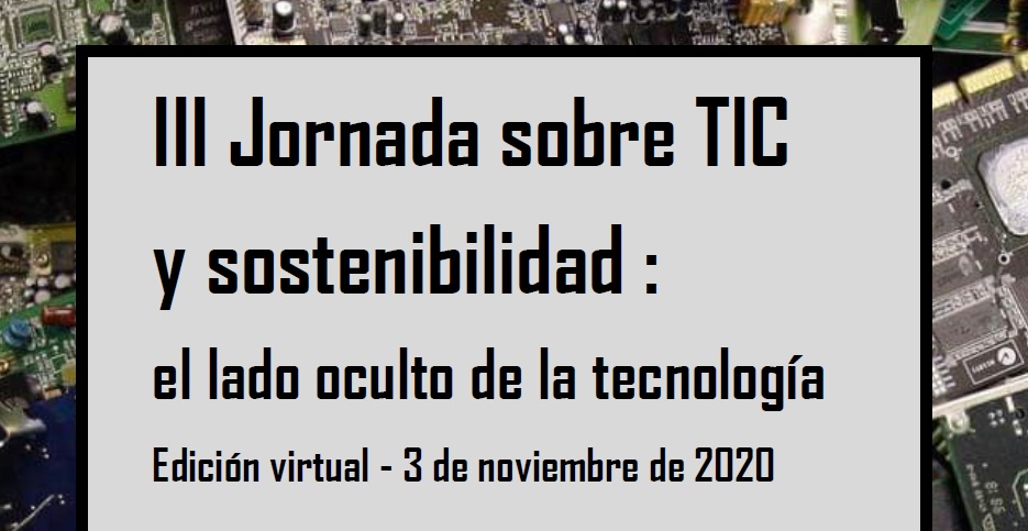 «III Jornada sobre TIC y sostenibilidad: el lado oculto de la tecnología» en la URJC