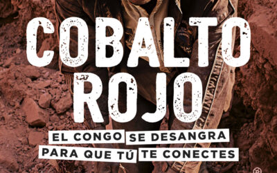 ‘Cobalto Rojo’, la oscura realidad que alimenta nuestra «transición digital y ecológica»