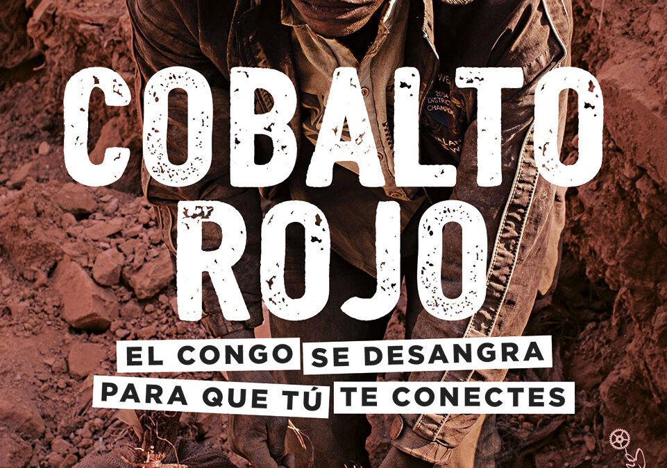 ‘Cobalto Rojo’, la oscura realidad que alimenta nuestra «transición digital y ecológica»